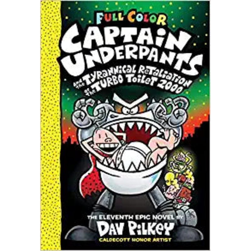 Captain Underpants and the Tyrannical Retaliation of the Turbo Toilet 2000: Color Edition (Captain Underpants #11) (11)