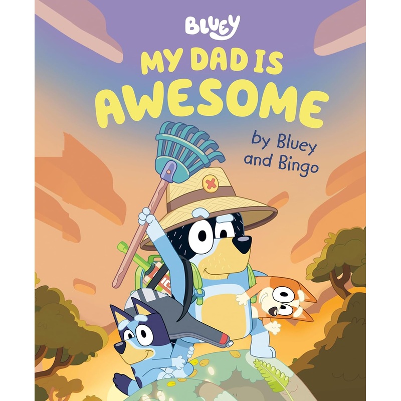 My Dad Is Awesome by Bluey and Bingo Hardcover
