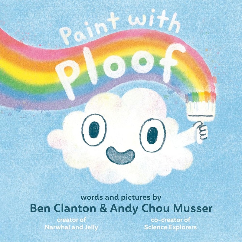 Paint with Ploof by Ben Clanton, Andy Chou Musser
