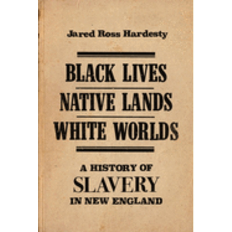 Black Lives, Native Lands, White Worlds