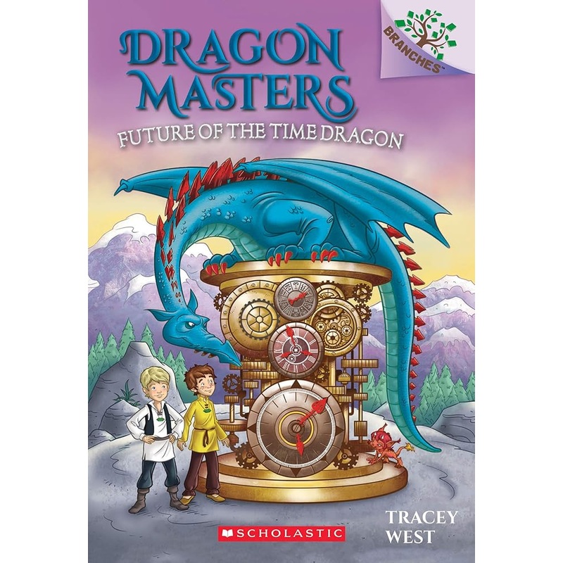 Future of the Time Dragon: A Branches Book (Dragon Masters) by Tracey West, Daniel Griffo