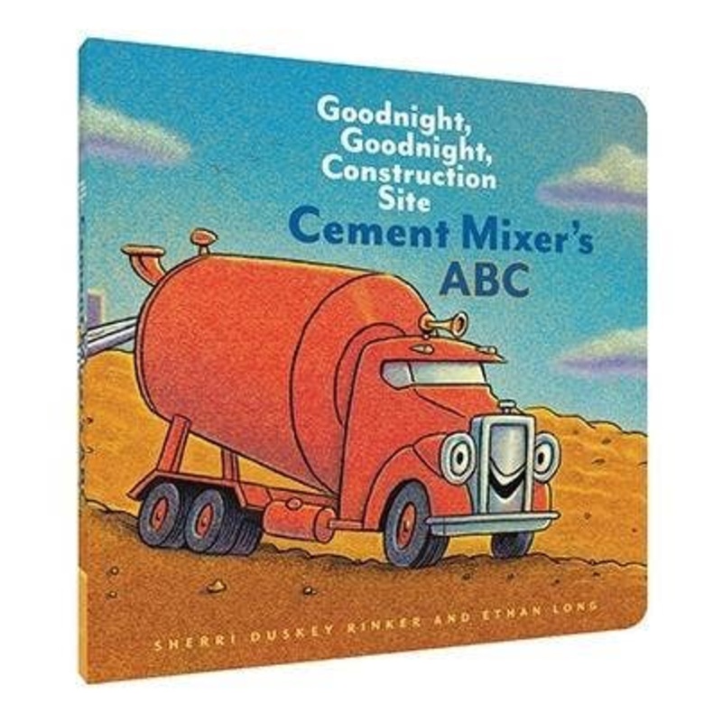 Goodnight, Goodnight Construction Site: Cement Mixer’s ABC by Sherri Duskey Rinker