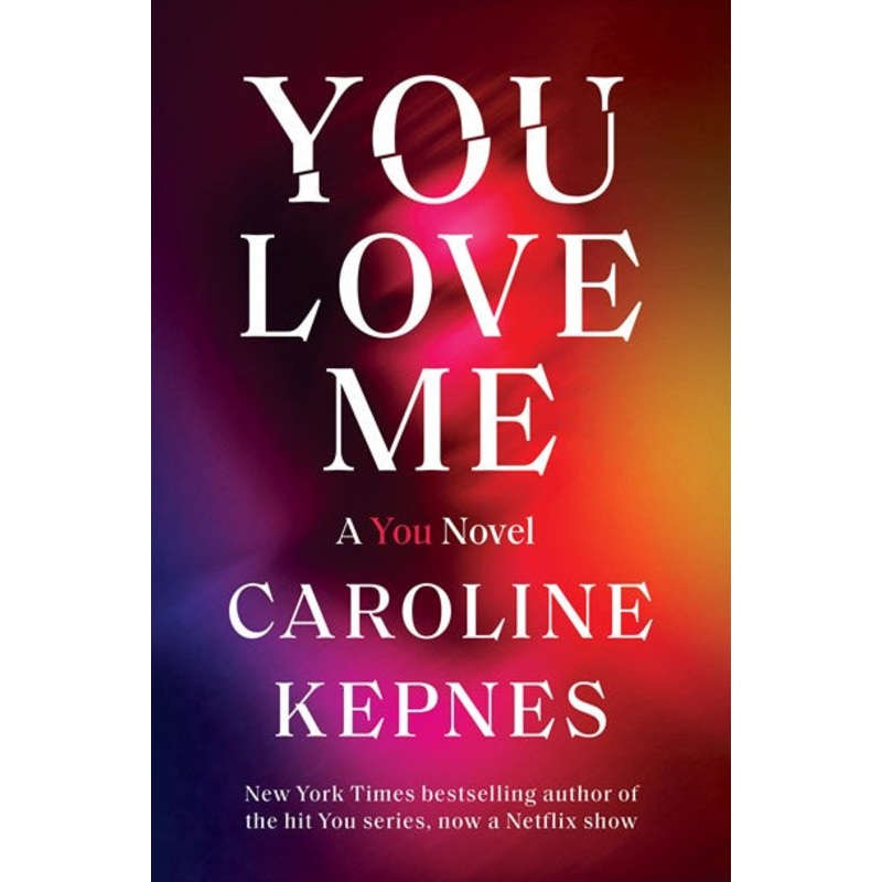 You Love Me : A You Novel