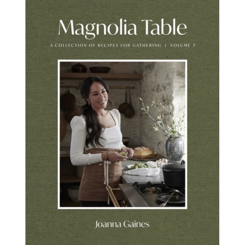 Magnolia Table, Volume 3: A Collection of Recipes for Gathering Hardcover