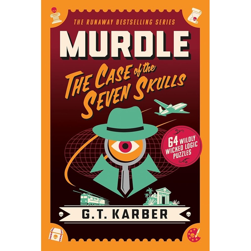 Murdle: The Case of the Seven Skulls: 64 Wildly Wicked Logic Puzzles