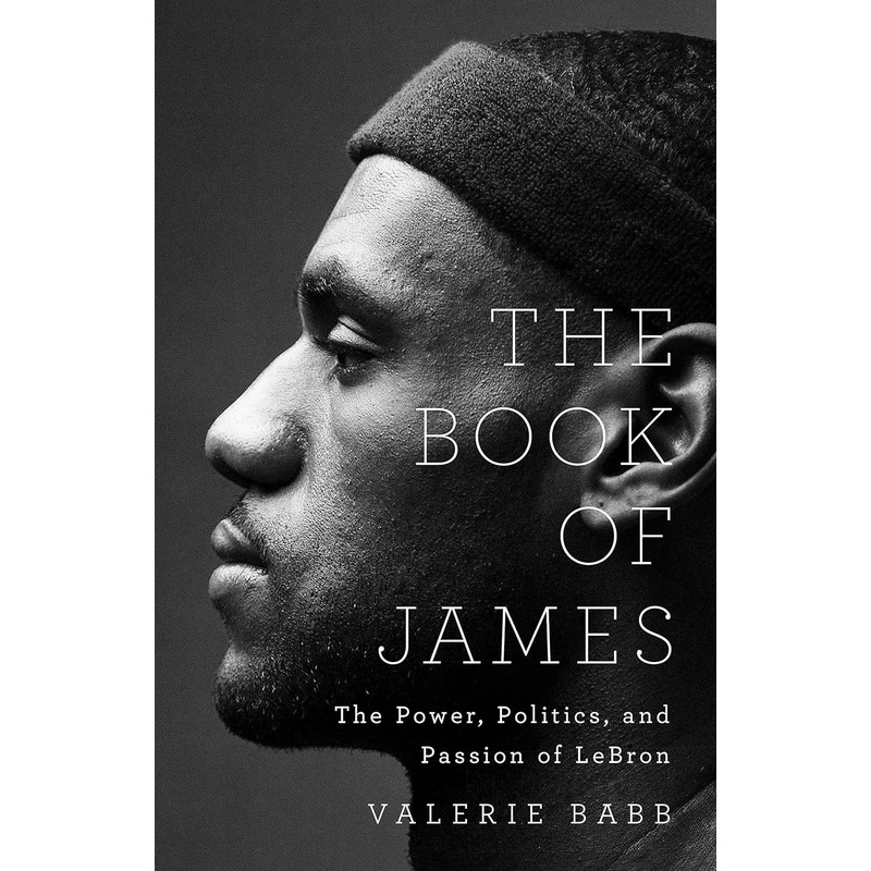 The Book of James: The Power, Politics, and Passion of Lebron Hardcover