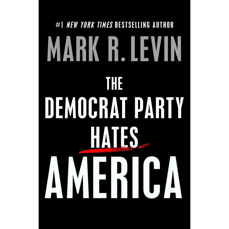The Democrat Party Hates America Hardcover