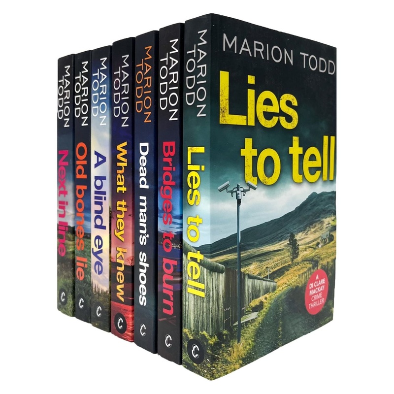 Detective Clare Mackay Series 7 Books Set by Marion Todd (Lies to Tell, Bridges to Burn, Dead Man’s Shoes, What They Knew, A Blind Eye, Old Bones Lie, Next in Line)