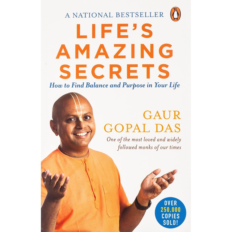 Life’s Amazing Secrets: How to Find Balance and Purpose in Your Life by Gaur Gopal Das