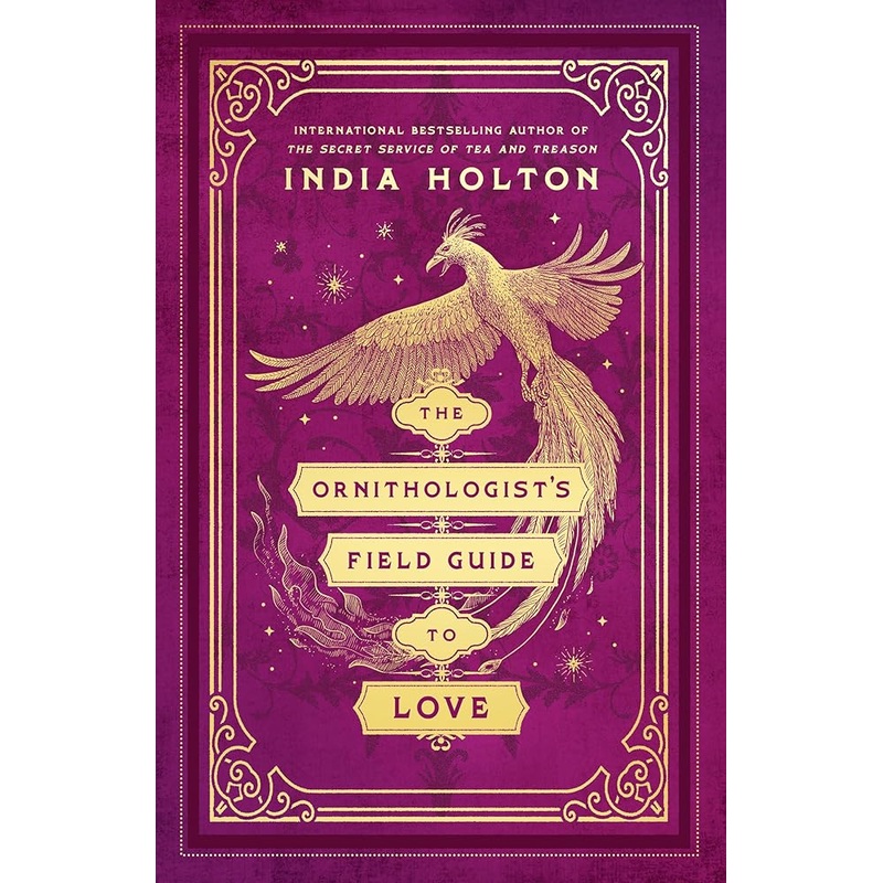 The Ornithologist’s Field Guide to Love (Love’s Academic) by India Holton