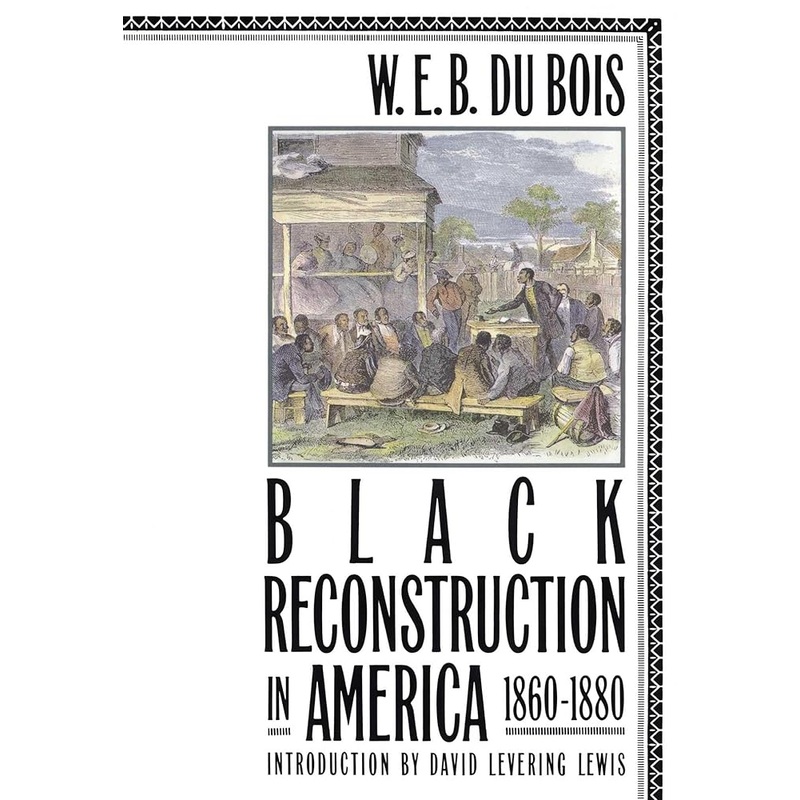 Black Reconstruction in America, 1860-1880