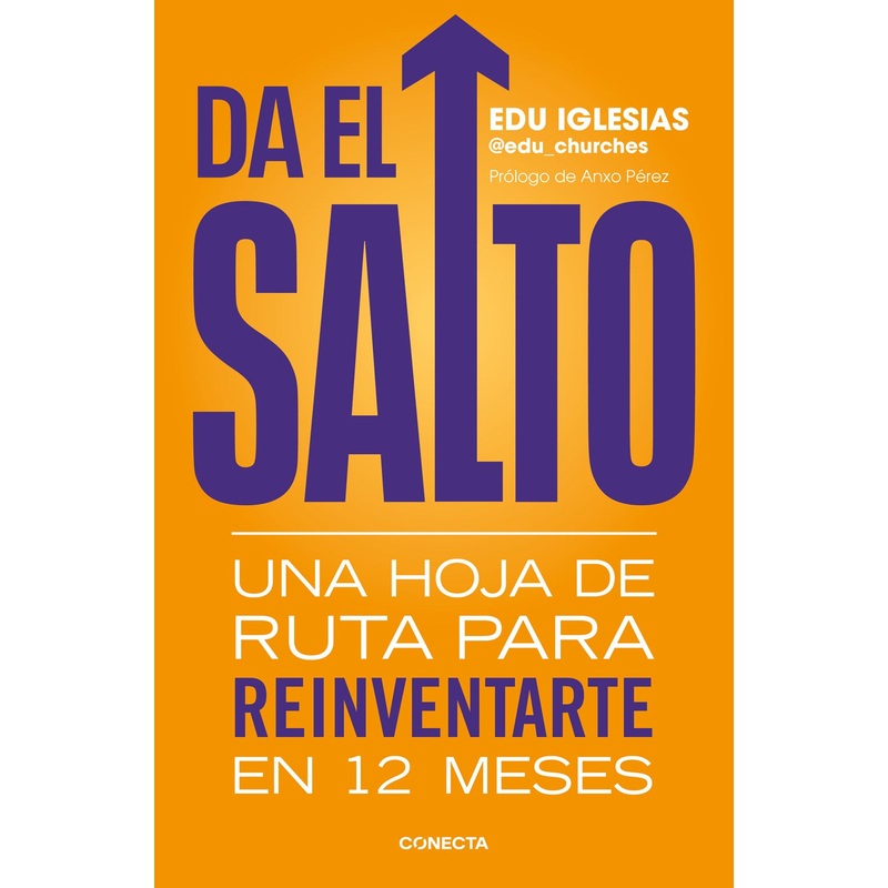 Da el salto: Una hoja de ruta para reinventarte en 12 meses / Take the Leap: A Roadmap to Reinvent Yourself in 12 Months