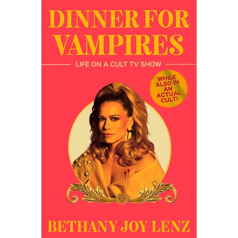 Dinner for Vampires: Life on a Cult TV Show (While Also in an Actual Cult!) Hardcover
