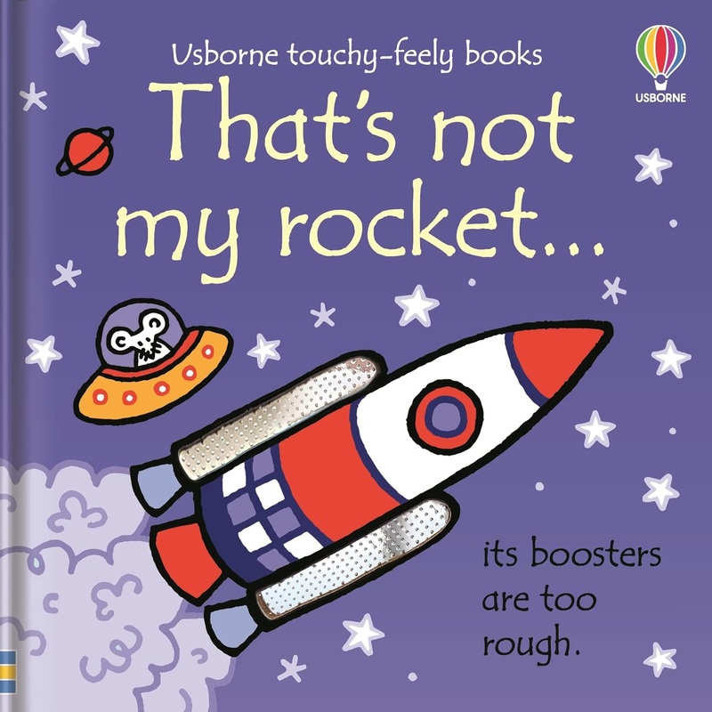 That’s Not My Rocket… by Fiona Watt (Usborne Touchy-Feely Books)