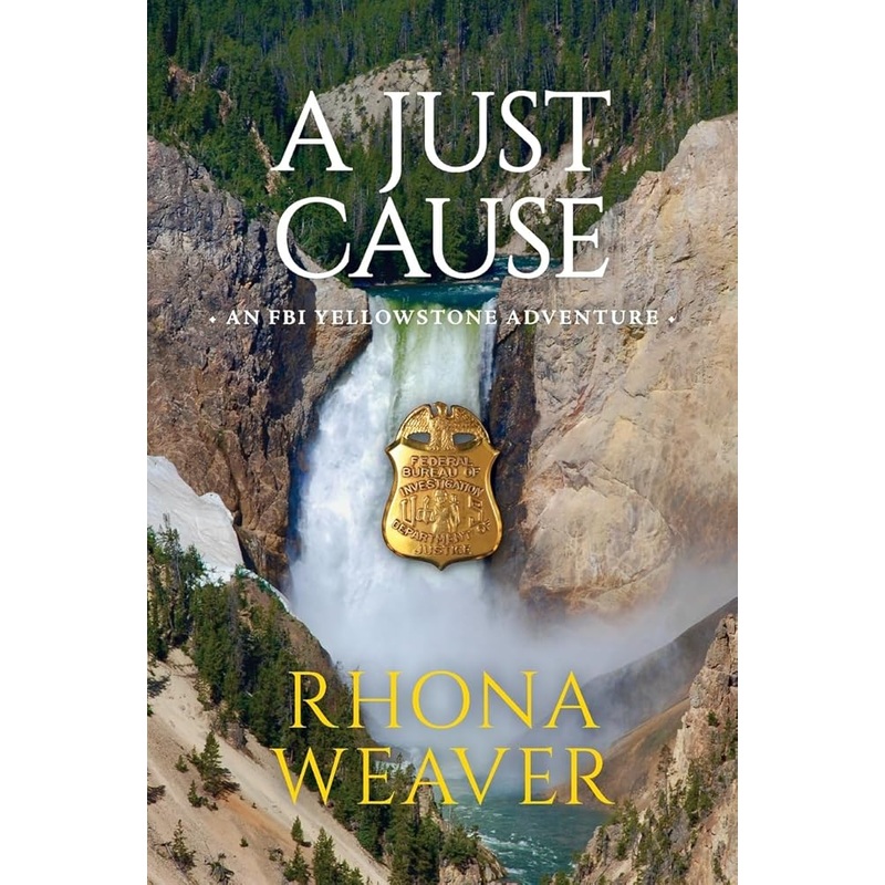 A Just Cause: An FBI Yellowstone Adventure