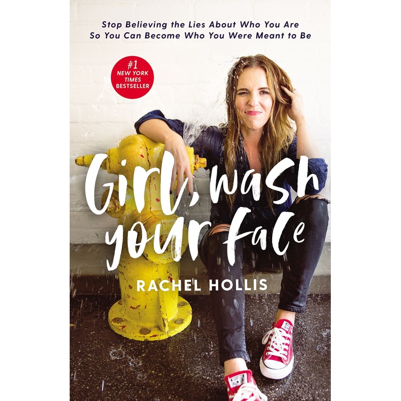 Girl, Wash Your Face: Stop Believing the Lies about Who You Are So You Can Become Who You Were Meant to Be
