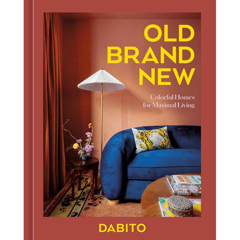 Old Brand New: Colorful Homes for Maximal Living Hardcover