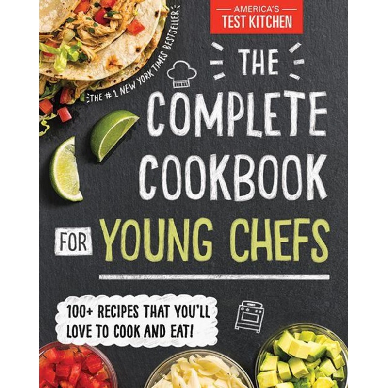 The Complete Cookbook for Young Chefs: 100+ Recipes that You’ll Love to Cook and Eat Hardcover