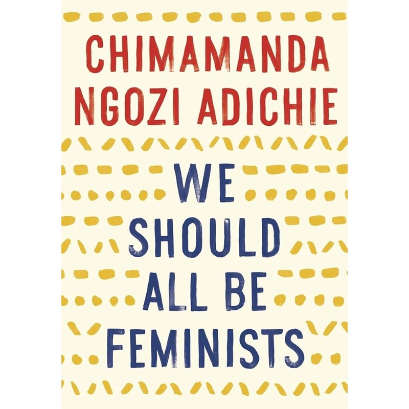 We Should All Be Feminists