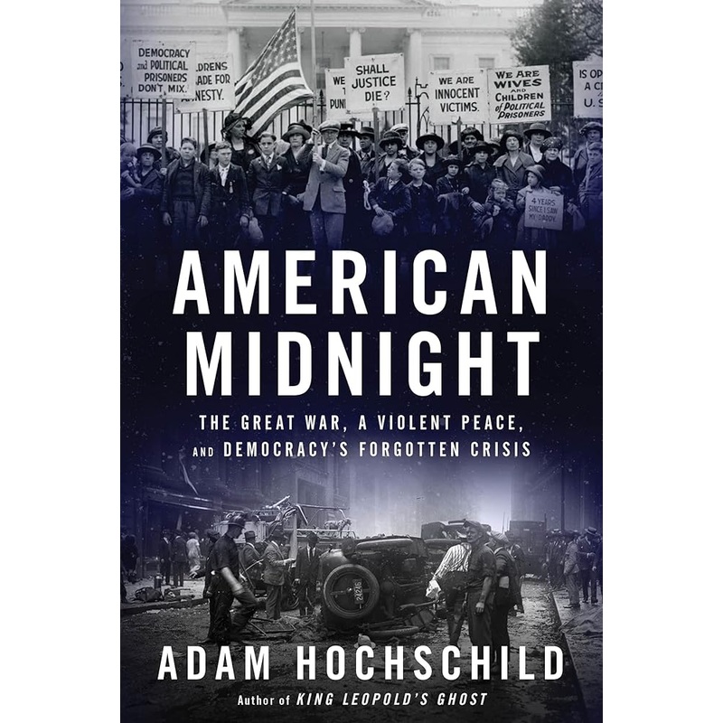 American Midnight: The Great War, a Violent Peace, and Democracy’s Forgotten Crisis