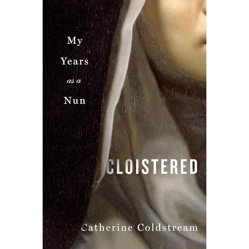 Cloistered: My Years as a Nun (ARCHIVED)