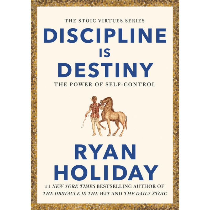 Discipline Is Destiny: The Power of Self-Control Unsigned