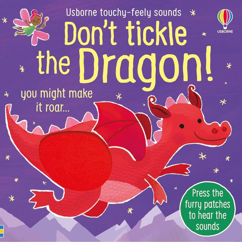 Don’t Tickle the Dragon (Touchy-feely sound books) by Sam Taplin