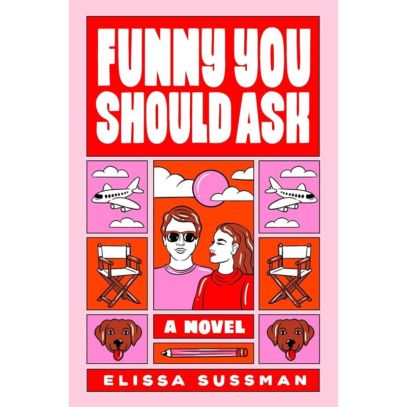 Funny You Should Ask: A Novel by Elissa Sussman