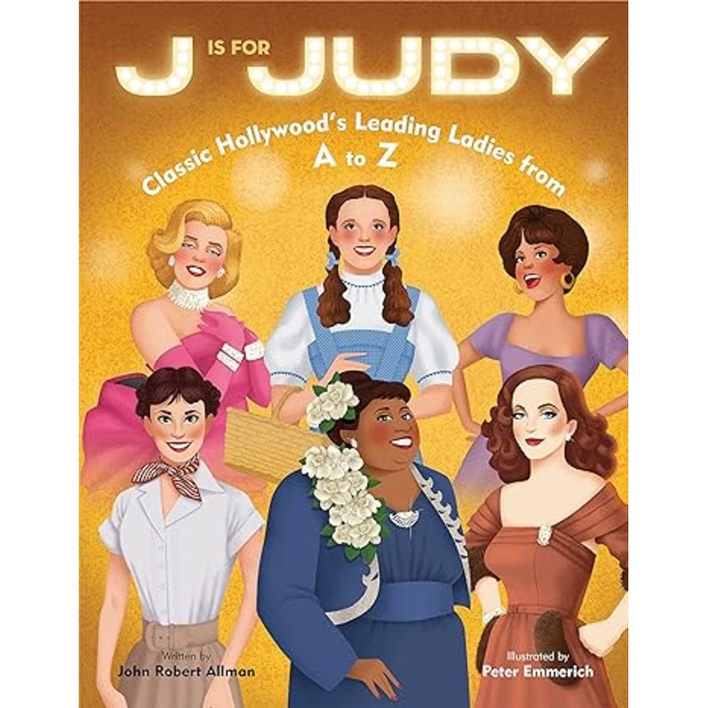 J Is for Judy: Classic Hollywood’s Leading Ladies from A to Z