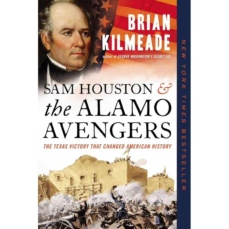 Sam Houston and the Alamo Avengers: The Texas Victory That Changed American History Paperback