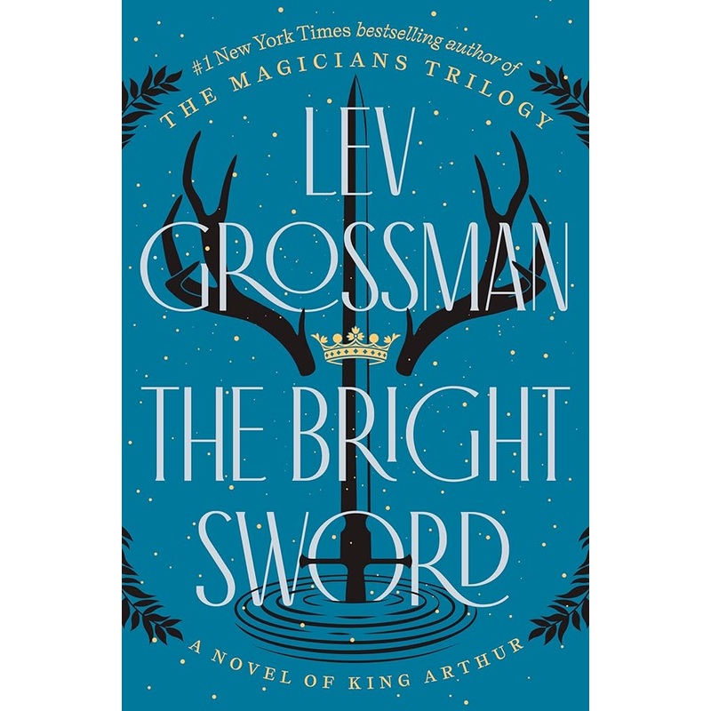 The Bright Sword: A Novel of King Arthur