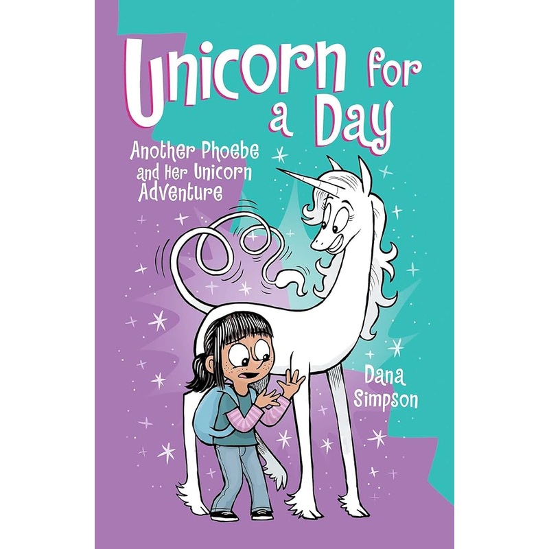 Unicorn for a Day: Another Phoebe and Her Unicorn Adventure (Volume 18)