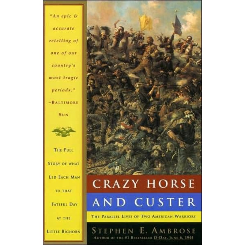 Crazy Horse and Custer: The Parallel Lives of Two American Warriors Paperback