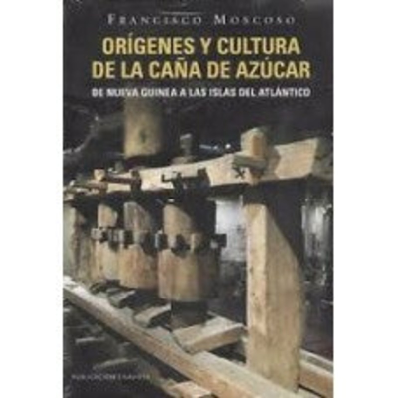 Orgenes y Cultura de la Caa de Azcar: De Nueva Guinea a las Islas del Atlntico