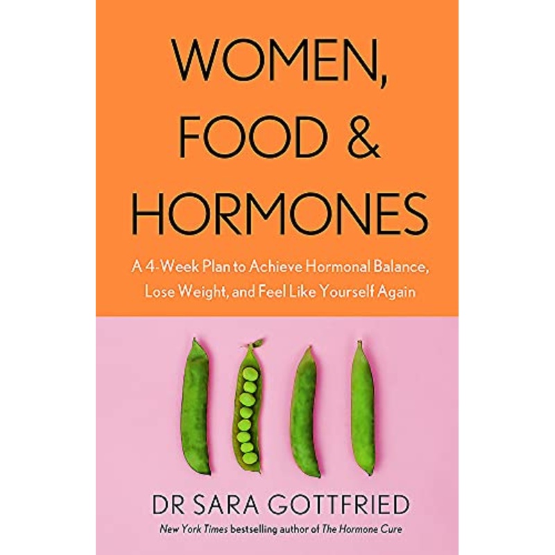 Women, Food, and Hormones Book by Dr. Sara Gottfried | 4-Week Diet Plan for Hormonal Balance, Weight Loss, Nutrition, Wellness & Holistic Health