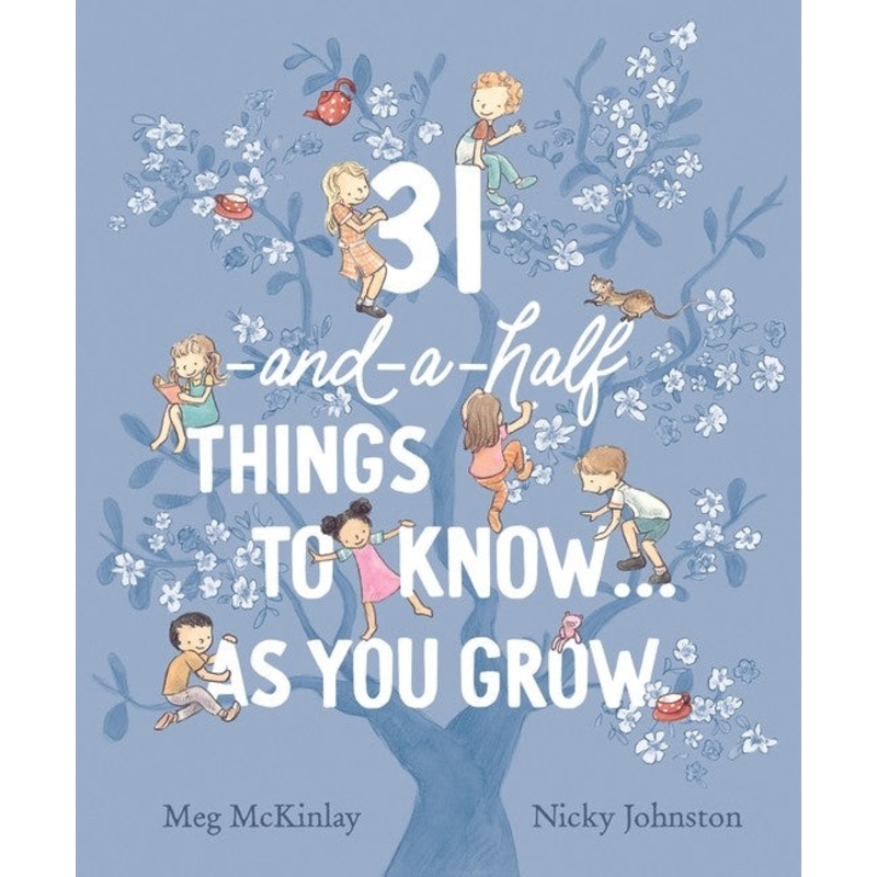31 AND A HALF THINGS TO KNOW AS YOUR GROW