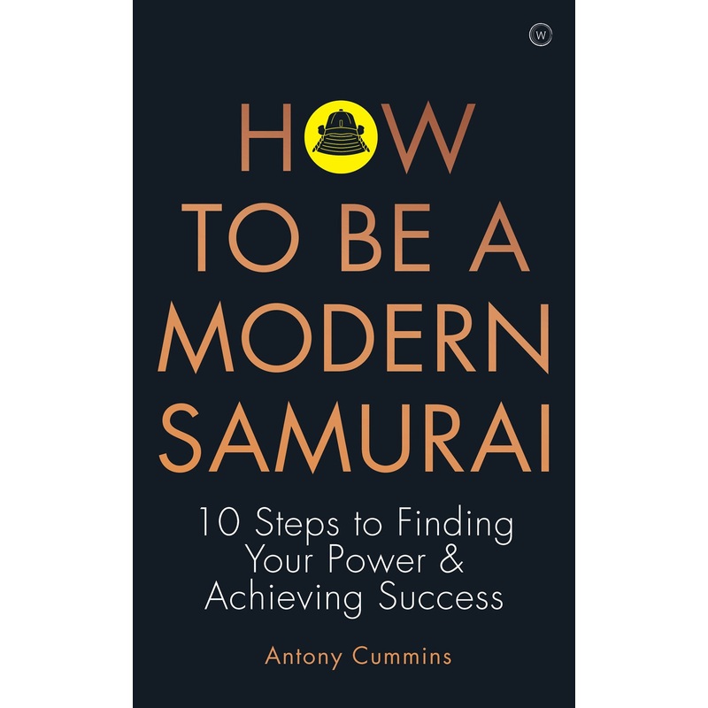 How to be a Modern Samurai