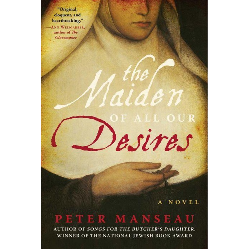 The Maiden of All Our Desires: A Novel Hardcover