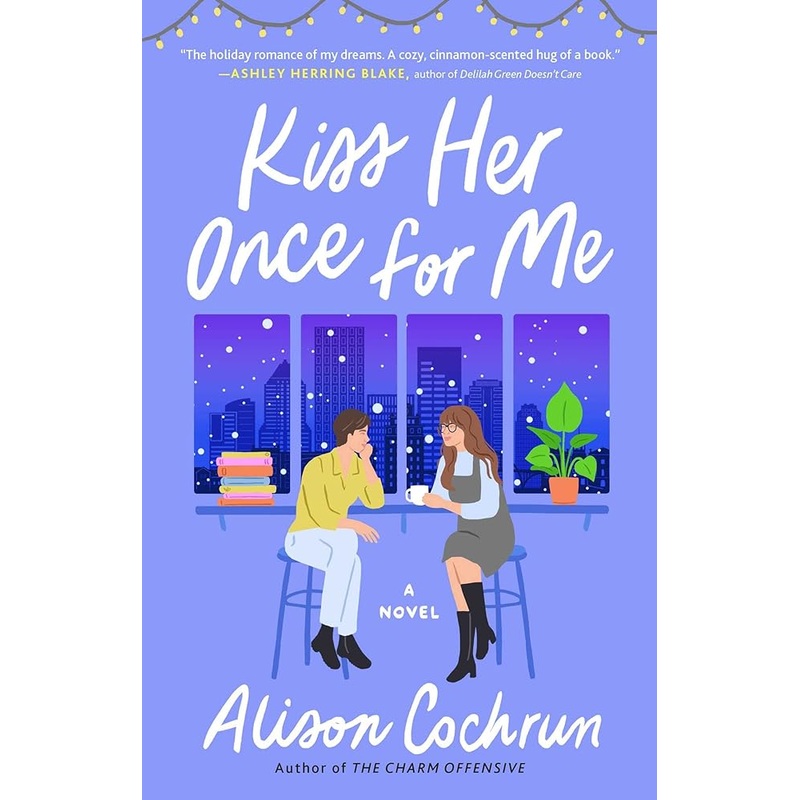 Kiss Her Once for Me: A Novel