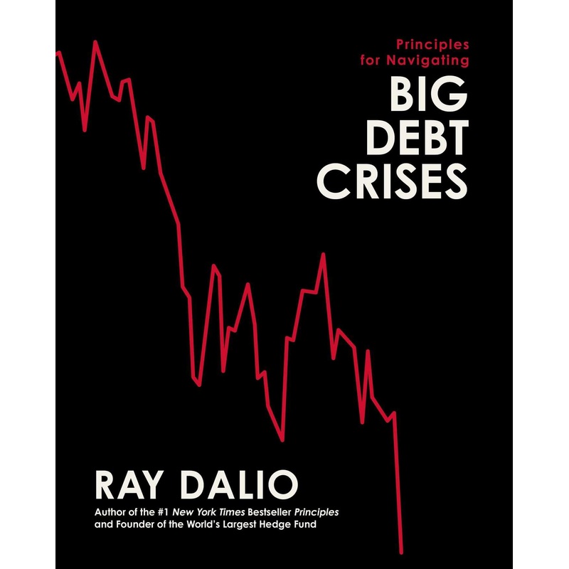Principles for Navigating Big Debt Crises Hardcover