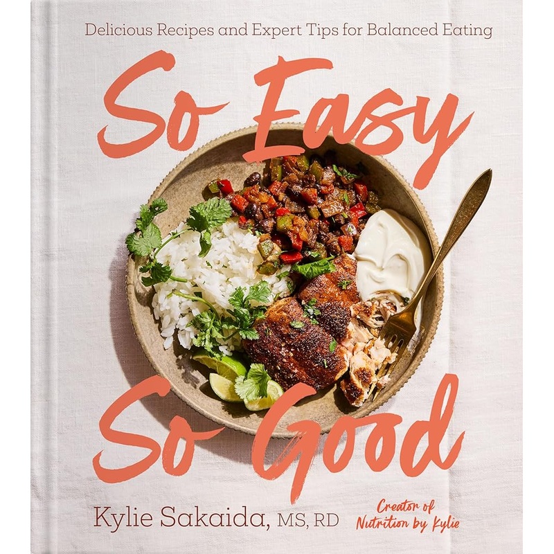 So Easy So Good: Delicious Recipes and Expert Tips for Balanced Eating (A Cookbook)