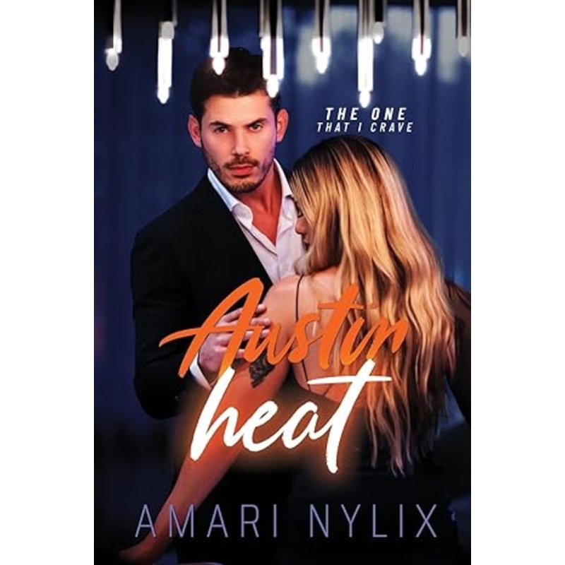 Austin Heat: The One That I Crave