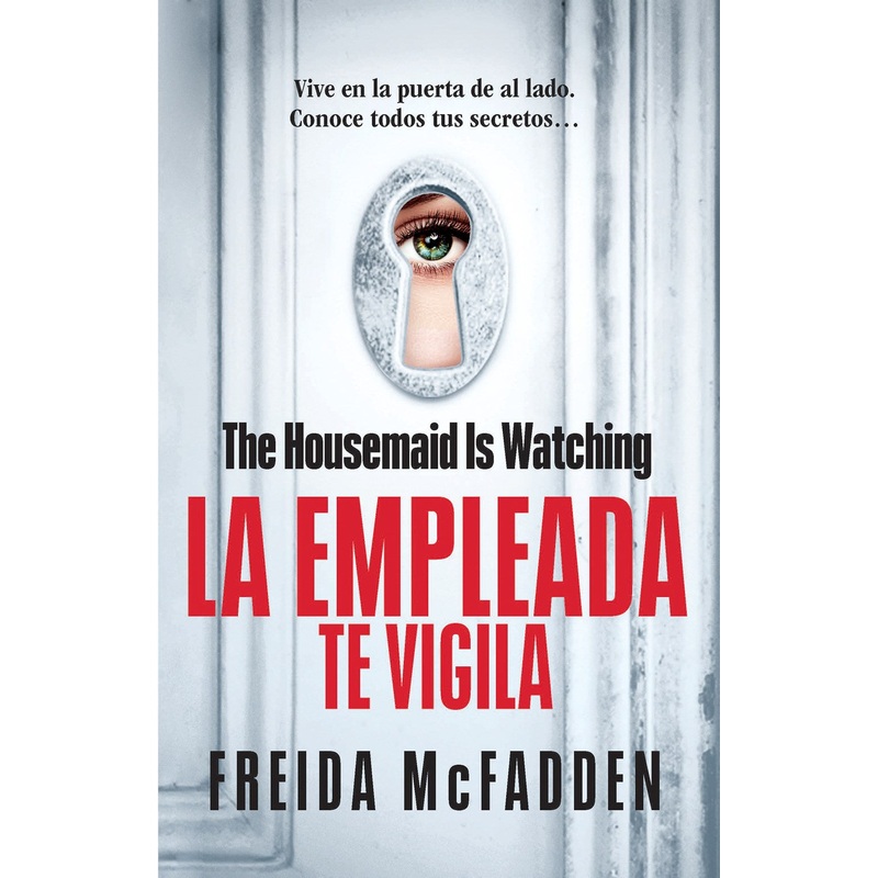La Empleada te Vigila (The Housemaid Is Watching)(The Housemaid #3)(Spanish Edition)