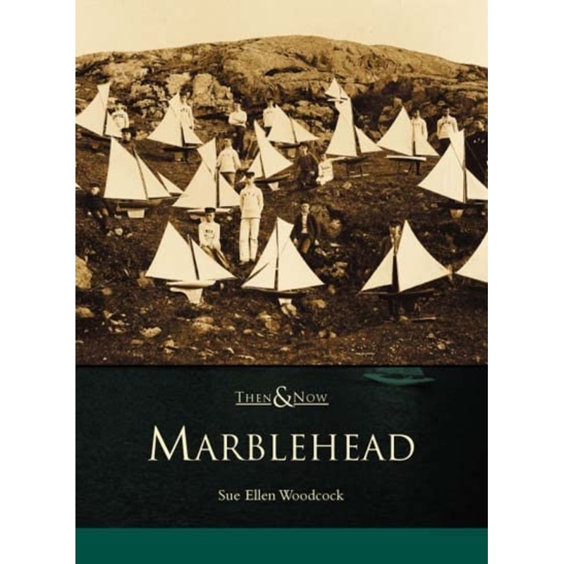 Marblehead: Then & Now