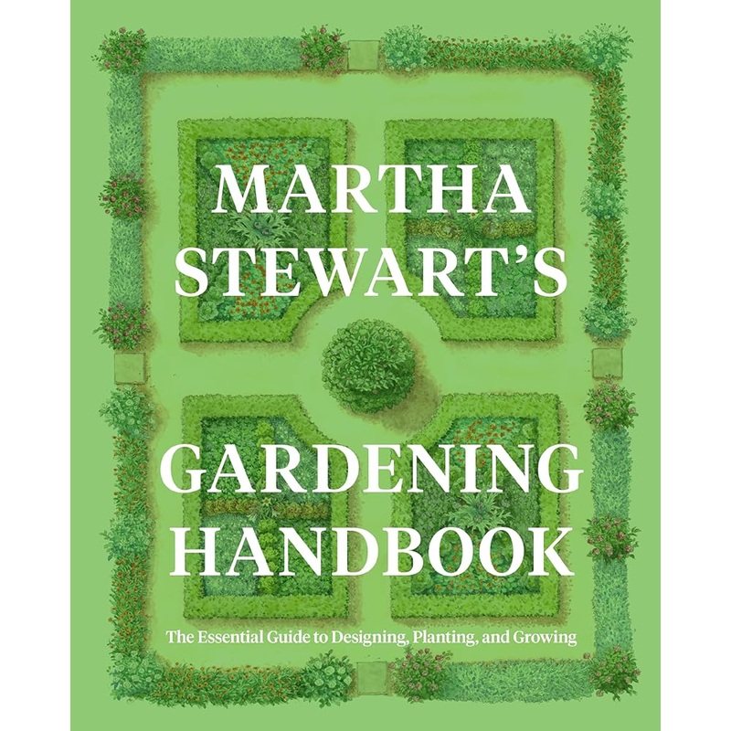 Martha Stewart’s Gardening Handbook: The Essential Guide to Designing, Planting, and GrowingMartha Stewart’s Handbook For Growing Beautiful Plants and Vegetables by Martha Stewart