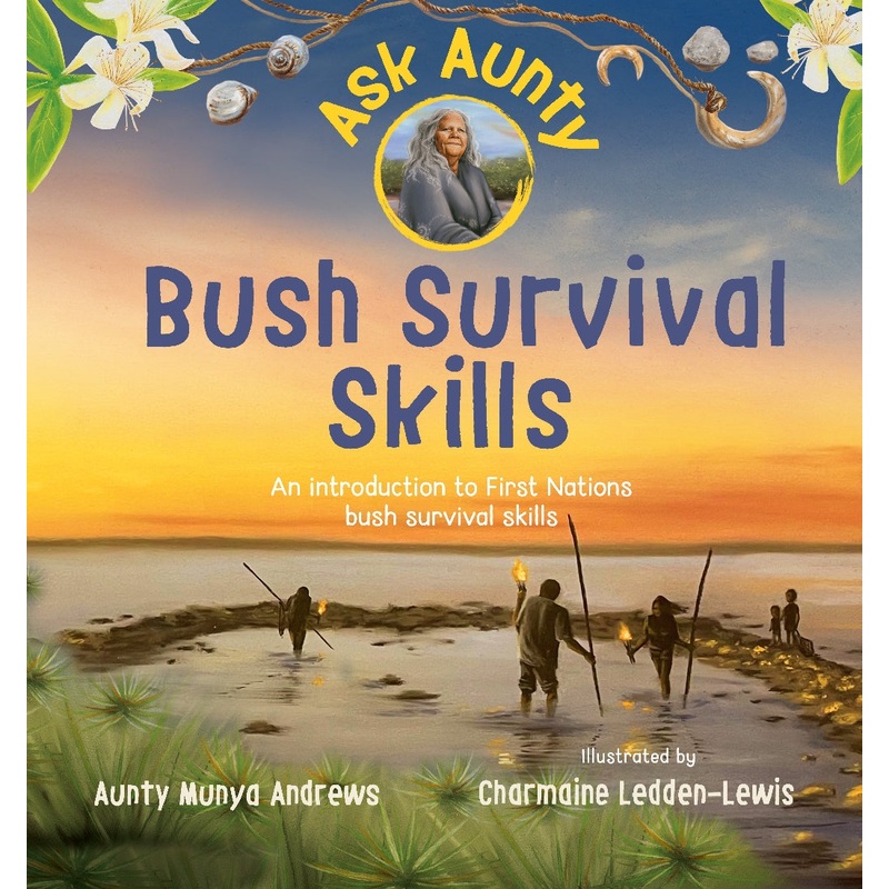 ASK AUNTY: BUSH SURVIVAL SKILLS