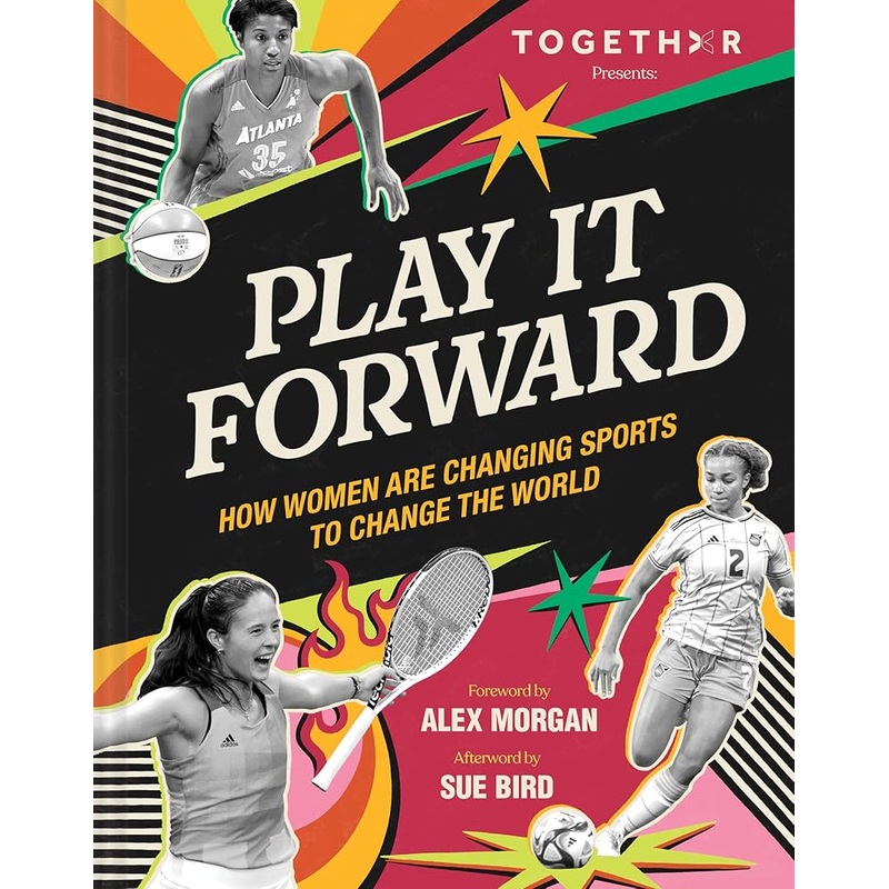 Play It Forward: How Women Are Changing Sports to Change the World