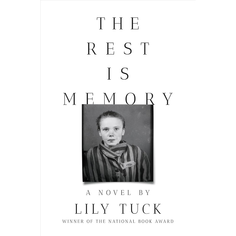 The Rest Is Memory: A Novel by Lily Tuck