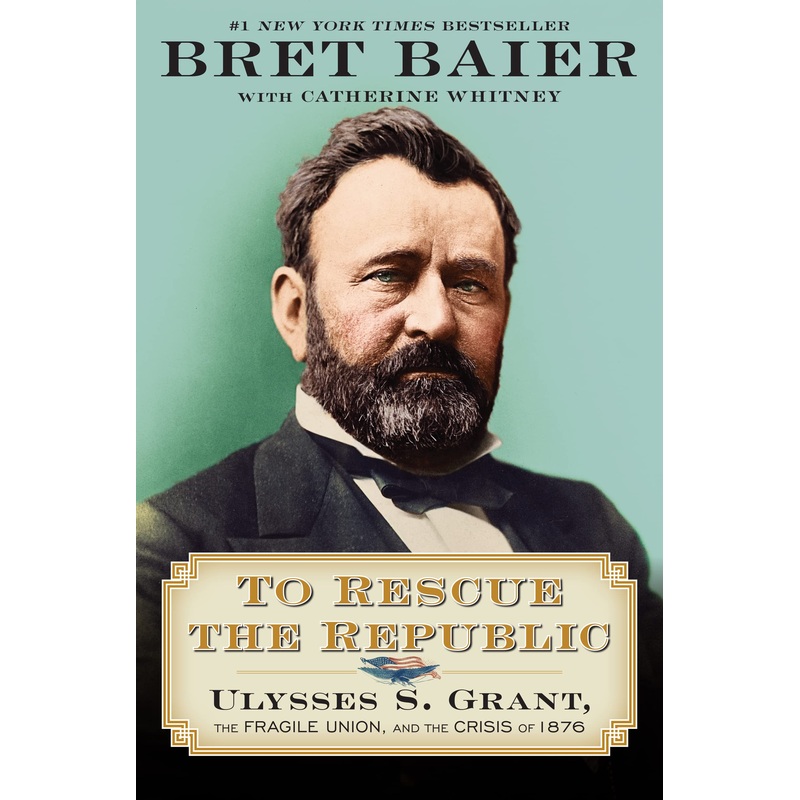 To Rescue the Republic: Ulysses S. Grant, the Fragile Union, and the Crisis of 1876 Paperback