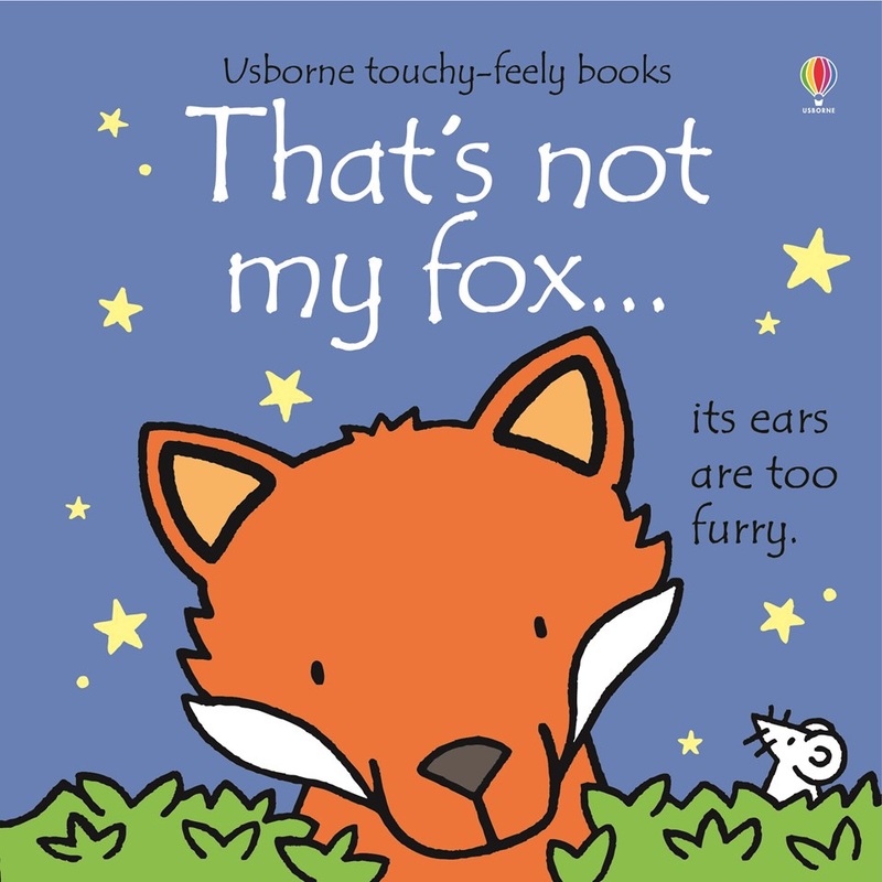 Usborne Touchy Feely That’s Not My Fox by Fiona Watt